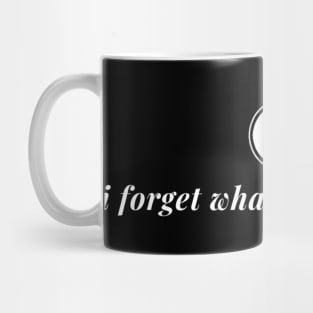 I Forget What Eight Was For Mug